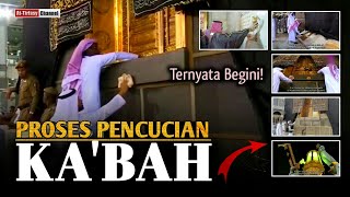 Ternyata Begini Proses Pencucian Ka'bah Yang Dilakukan Sekali Setahun!