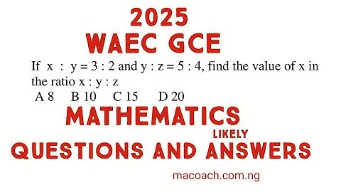 2025 WAEC GCE Mathematics Likely Questions and Answers | WAEC Expo Guide for Students