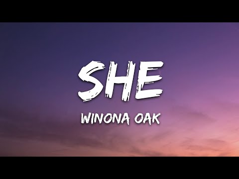 Winona Oak - SHE (Lyrics)