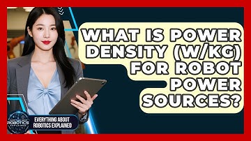 What Is Power Density (W/kg) For Robot Power Sources? - Everything About Robotics Explained