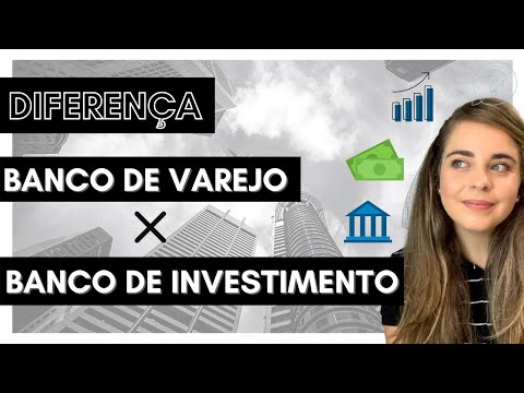 Vídeo: Diferença Entre Banco De Varejo E Banco Corporativo