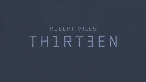 Robert Miles - Th1rt3en