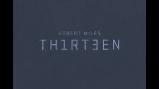 Robert Miles - Th1rt3en