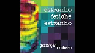 Humberto Gessinger - Estranho Fetiche / Fetiche Estranho (Carlos Trilha Remix)