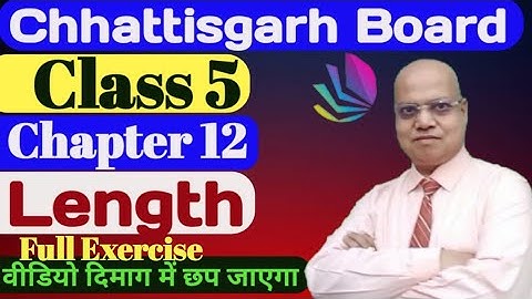 Chhattisgarh Board CHAPTER- 12 Length class 5 maths | cg board class 5 length