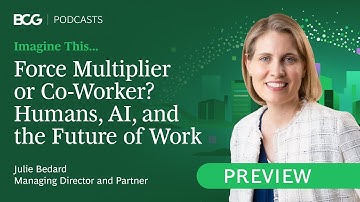 Force Multiplier or Co-Worker? Humans, AI, and the Future of Work | Imagine This... Clips
