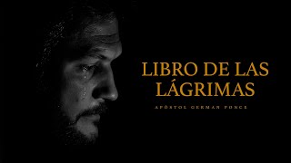 Apóstol German Ponce | Libro de las lágrimas│ viernes 14 abril 2023