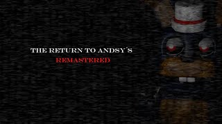 The Return to Andsys Remastered | Night COMPLETE & Extras