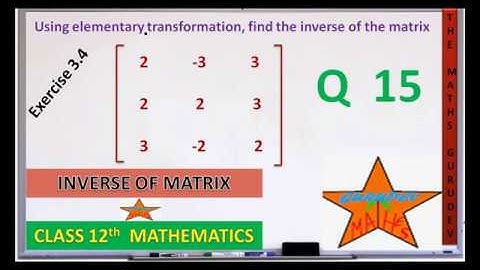 inverse of matrix ,Exercise 3.4 Q15,CLASS 12,#themathsgurudev, inverse by elementary transformation