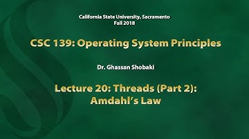 Operating Systems Lecture 20: Threads (Part 2): Amdahl