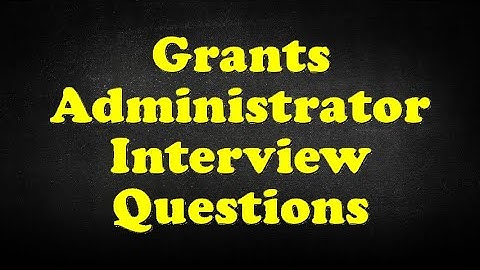 Grants Administrator Interview Questions