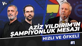 Aziz Yıldırım'ın en net mesajı şampiyonluk sözü | Abdülkerim Durmaz, Serkan Akkoyun #1