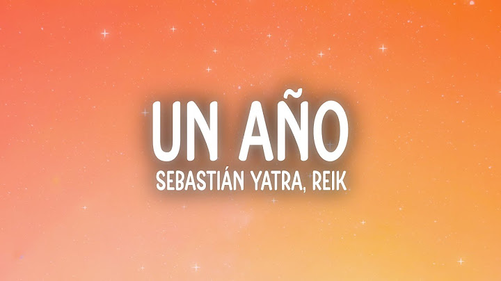 Sebastián Yatra, Reik - Un Año (Letra/Lyrics)