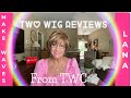 Wig Reviews X2/Make Waves and Lana by TWC