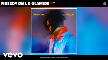 Fireboy DML & Olamide - Afar (Audio)