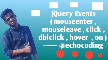 jQuery Events ( mouseenter , mouseleave , click , dblclick , hover  , on ) @echocoding | soham kavde