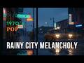 Neon Rain · 70s Bluesy Ballads for Rainy City Nights | 70's Nostalgic Old Pop Journey Pt.3