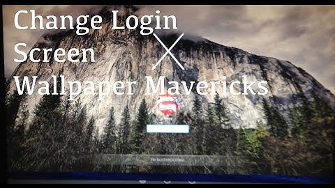 How To: Change the Login Screen Wallpaper in OS X Mavericks