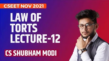 LAW OF TORTS LAST LECTURE | CS SHUBHAM MODI | CSEET NOV 2021