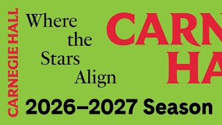 Carnegie Halls 20262027 Season Where The Stars Align