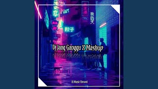 Dj Jang Ganggu X Mashup Gaskeun