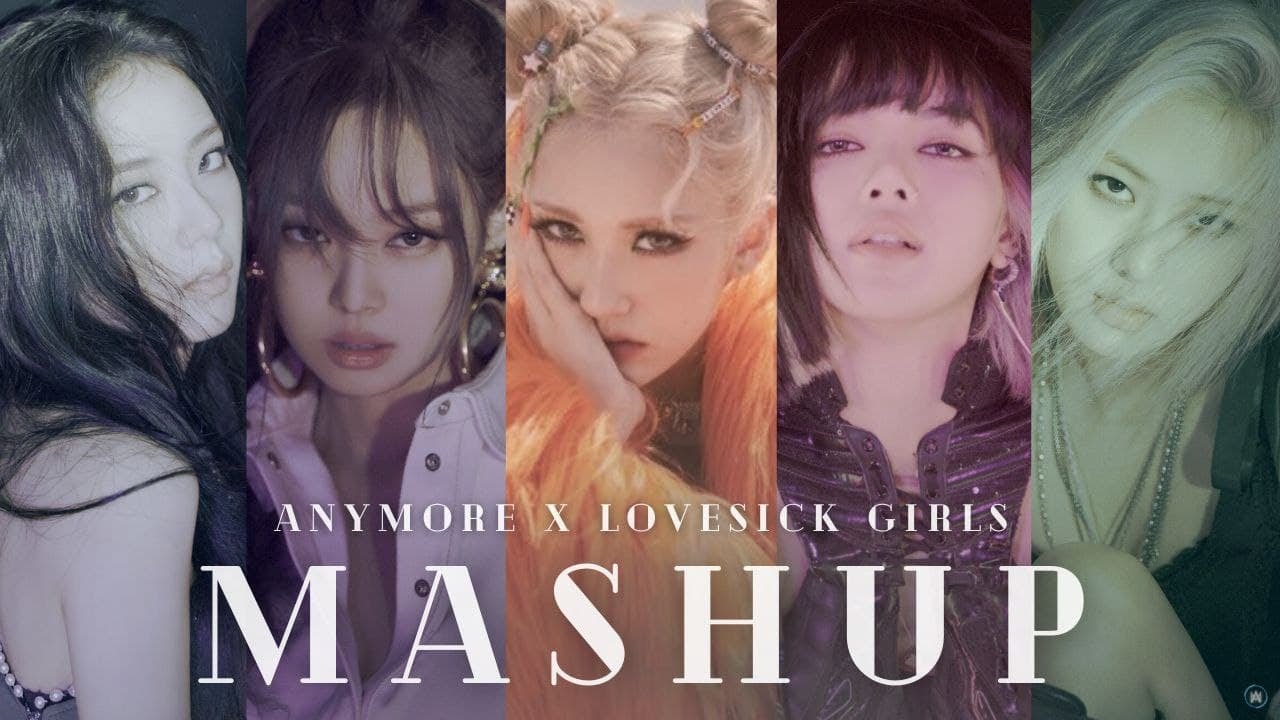 JEON SOMI & BLACKPINK - ANYMORE x LOVESICK GIRLS [MASHUP] ︱AREN MIX