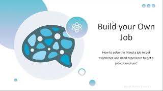 Build Your Own Job - Solving the need experience to get a job and a job to get experience riddle.