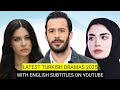 [English Dubbed] Top 8 Latest Turkish Drama Series 2025 With English Subtitles On Youtube