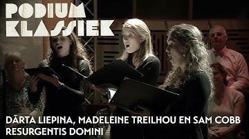 Dārta Liepina, Madeleine Treilhou en Sam Cobb - Resurgentis Domini | Podium Klassiek