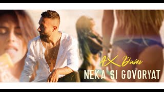 AX Dain - Neka Si Govoryat / Нека Си Говорят - (Official Video)
