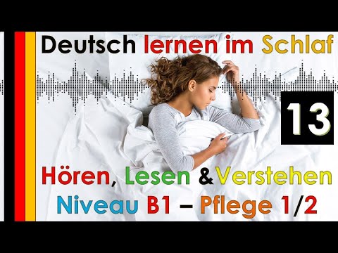 Deutsch lernen im Schlaf & Hören  Lesen und Verstehen Niveau B1 - Pflege 1/23