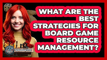 What Are The Best Strategies For Board Game Resource Management? - The Board Game Xpert