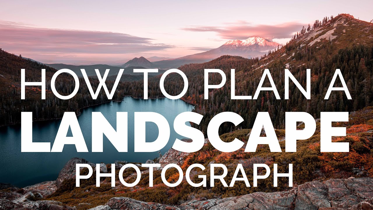 How to PLAN Landscape Photography