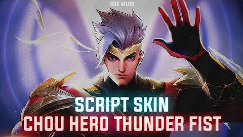 Script Skin Chou Hero Thunder Fist Full Effect Voice + Backup File, Mediafire No Password