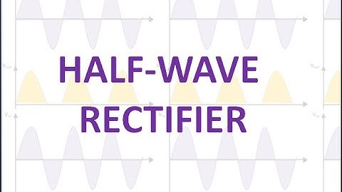 Rectifier-Part I(HWR)