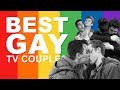 Top 50 Best Gay TV Couples of All Time