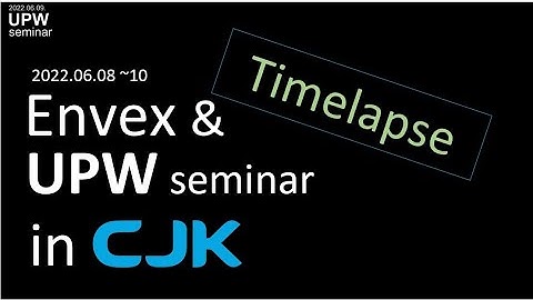 [ 세미나 자료▷ bit.ly/3xkFfoj ] - Envex2022 & UPW seminar in CJK