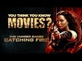 The Hunger Games Catching Fire You Think You Know Movies