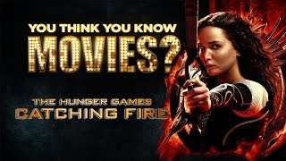 The Hunger Games: Catching Fire - You Think You Know Movies?