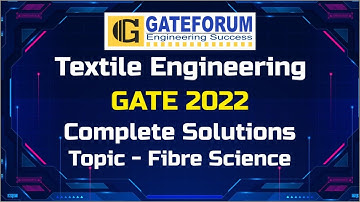 GATE 2022 Exam Solutions I Fibre ScienceI | Textile Engineering & Fibre science