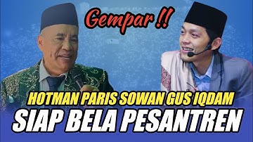 GUS IQDAM TERBARU - HOTMAN PARIS SOWAN GUS IQDAM SIAP BELA PESANTREN