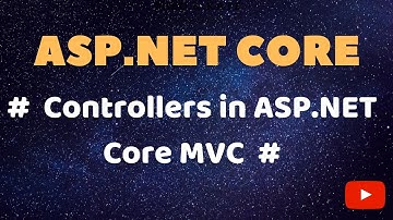 Part 26 - ASP.Net Core - Controllers in ASP.NET Core MVC