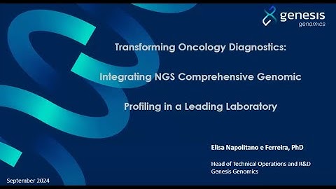 Transforming Oncology Diagnostics: Integrating NGS Comprehensive Genomic Profiling in a Leading...