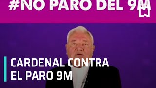 Cardenal Juan Sandoval Íñiguez Pide A Mujeres No Participar En Paro 9M - Despierta