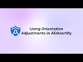 How To Make Orientation Adjustments in ADACertity