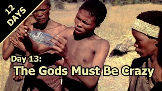 12 Days of Xmas #13: The Gods Must Be Crazy