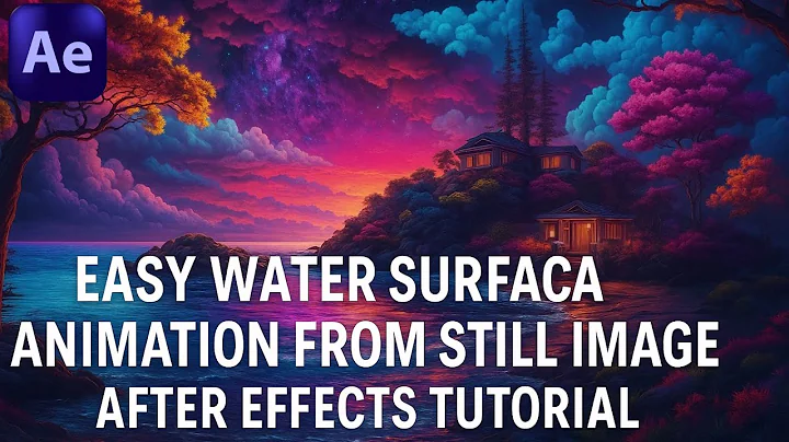 Easy Water Surface Animation from Still Image – After Effects Tutorial