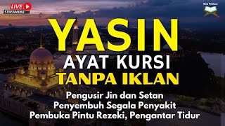 Surah Yasin \u0026 Ayat Kursi Pengusir Setan dan Penyembuh Segala Macam Penyakit, Ngaji Merdu | Alaa Aqel