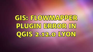 GIS: FlowMapper plugin Error in QGIS 2.12.0 Lyon