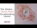 Mixed Media -"You Always"-Scrapbooking Layout- My Creative Scrapbook